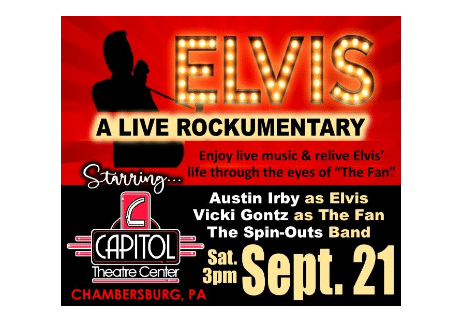 ELVIS: A LIVE ROCKUMENTARY | Capitol Theatre, Chambersburg