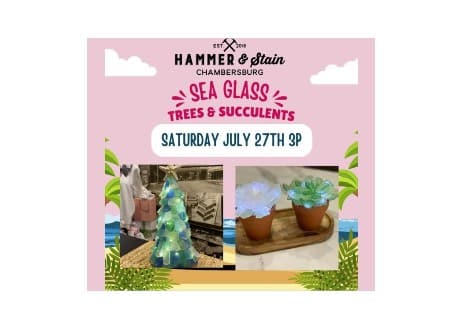 Seaglass Trees & Sea Glass Succulents Workshop | Hammer & Stain, Chambersburg