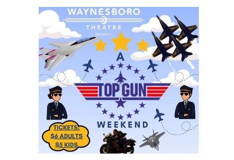 A Top Gun Weekend | Waynesboro Theatre