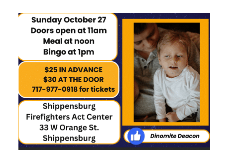 Bingo Fundraiser for “Dinomite Deacon” |Shippensburg Firefighters Activity Center, Shippensburg