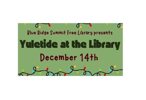 Blue Ridge Summit Free Library Annual Yuletide Celebration