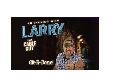 Larry the Cable Guy | Luhrs Performing Arts Center, Shippensburg