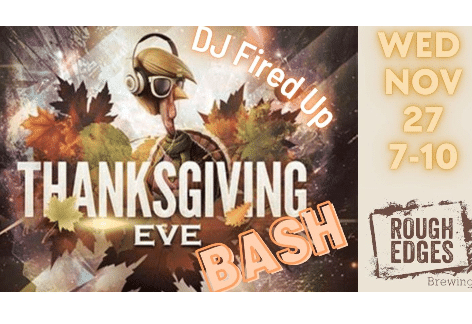 Thanksgiving Eve Bash w/DJ Fired Up | Rough Edges Brewing, Waynesboro